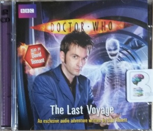 Doctor Who - The Last Voyage written by Dan Abnett performed by David Tennant on CD (Abridged)